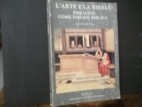 L'ARTE E LA BIBBIA IMMAGINE COME ESEGESI BIBLICA
