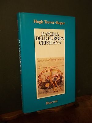 L'ASCESA DELL'EUROPA CRISTIANA HUGH TREVOR-ROPER RUSCONI 1994