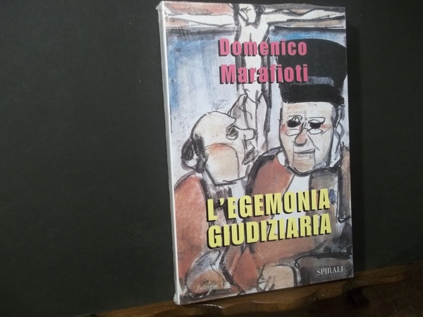 L'EGEMONIA GIUDIZIARIA