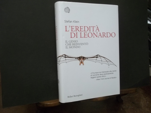 L'EREDITA' DI LEONARDO IL GENIO CHE REIVENTO' IL MONDO