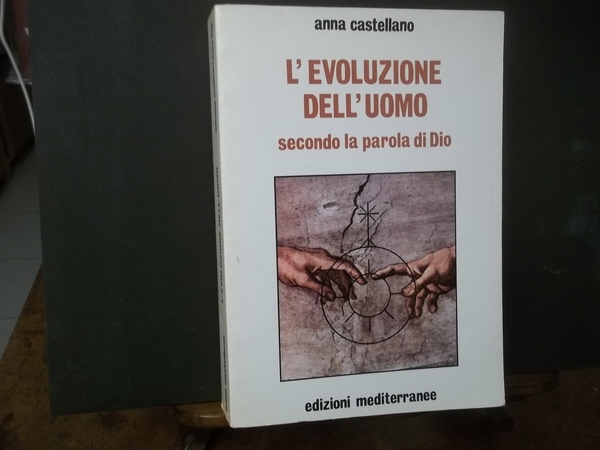 L'EVOLUZIONE DELL'UOMO SECONDO LA PAROLA DI DIO