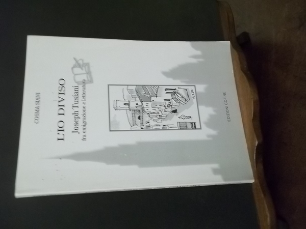 L'IO DIVISO JOSEPH TUSIANI FRA EMIGRAZIONE E LETTERATURA