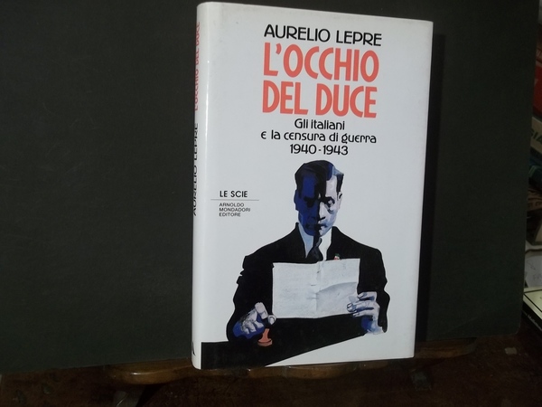 L'OCCHIO DEL DUCE GLI ITALIANI E LA CENSURA DI GUERRA …