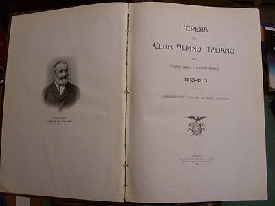L'OPERA DEL CLUB ALPINO ITALIANO NEL CINQUANTENNIO 1863-1913 - CAI