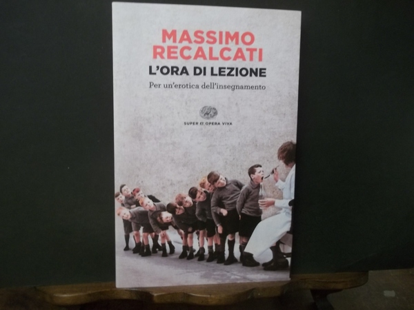 L'ORA DI LEZIONE PER UN'EROTICA DELL'INSEGNAMENTO