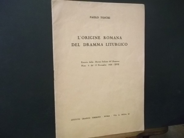 L'ORIGINE ROMANA DEL DRAMMA LITURGICO - ESTRATTO DALLA RIVISTA ITALIANA …