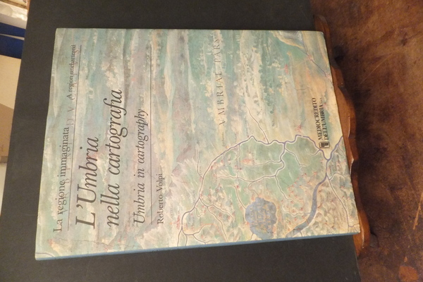 L'UMBRIA NELLA CARTOGRAFIA - UMBRIA IN CARTOGRAPHY