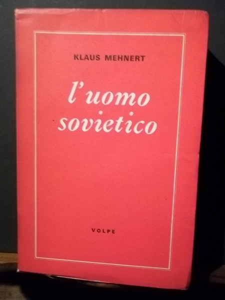 L'uomo sovietico. Mehnert. Prefazione di Pietro Quaroni.