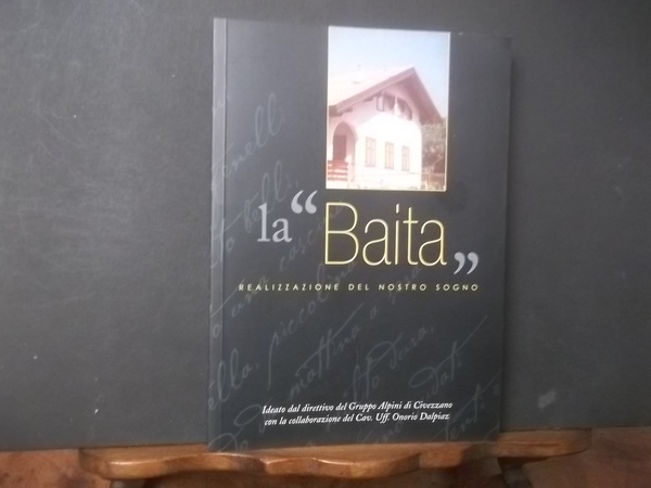 LA BAITA REALIZZAZIONE DEL NOSTRO SOGNO