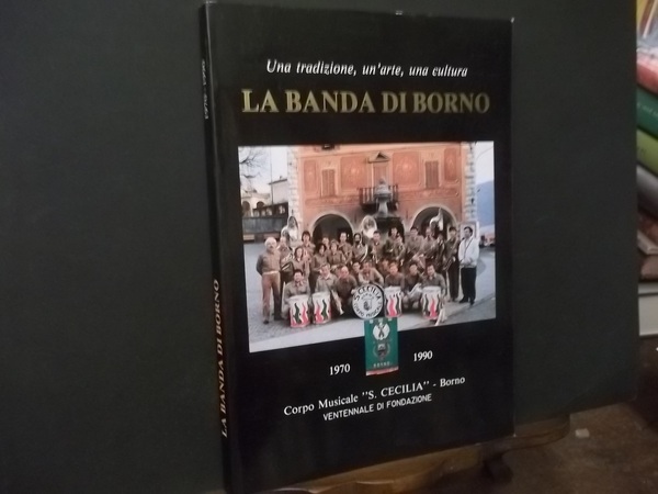 LA BANDA DI BORNO CORPO MUSICALE DI S. CECILIA BORNO …