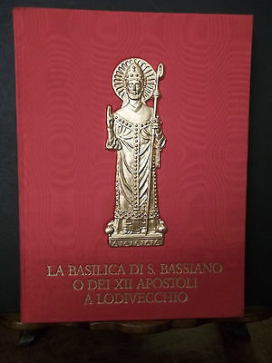LA BASILICA DI S.BASSIANO O DEI XII APOSTOLI A LODIVECCHIO
