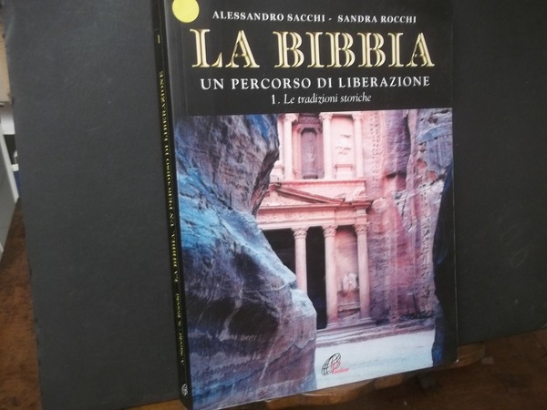 LA BIBBIA UN PERCORSO DI LIBERAZIONE 1 LE TRADIZIONI STORICHE