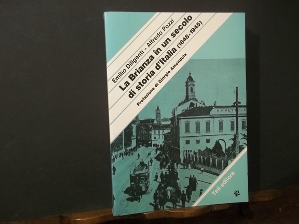 LA BRIANZA IN UN SECOLO DI STORIA D'ITALIA 1848 - …