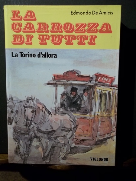 La carrozza di tutti. La Torino d'allora (1896) Viglongo 1980