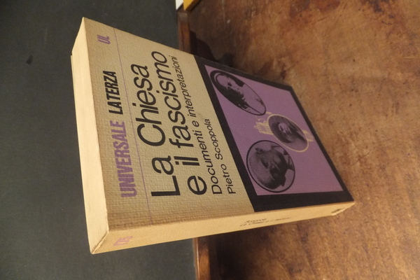 LA CHIESA E IL FASCISMO DOCUMENTI E INTERPRETAZIONI