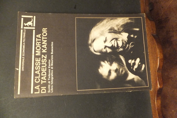 LA CLASSE MORTA DI TADEUSZ KANTOR