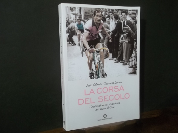 LA CORSA DEL SECOLO CENT'ANNI DI STORIA ITALIANA ATTRAVERSO IL …