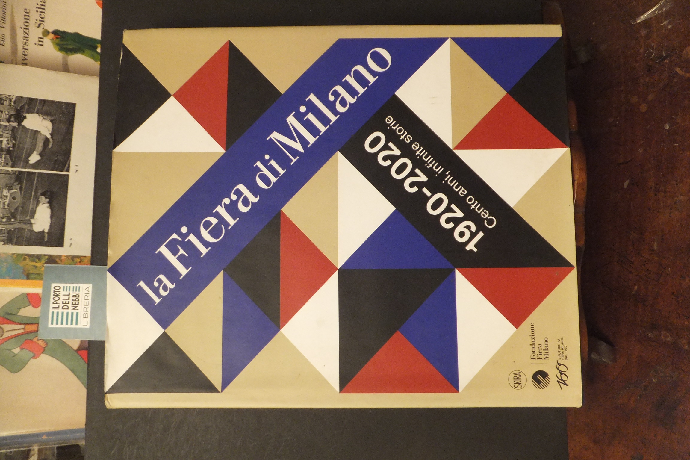 LA FIERA DI MILANO 1920 -2020 CENTO ANNI INFINITE STORIE