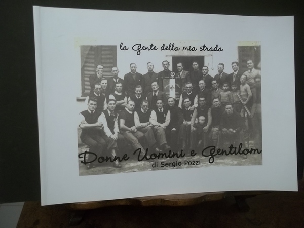 LA GENTE DELLA MIA STRADA DONNE UOMINI E GENTILOM