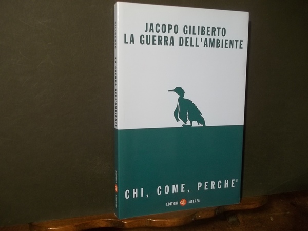 LA GUERRA DELL'AMBIENTE CHI COME PERCHE'