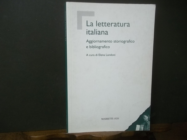 LA LETTERATURA ITALIANA AGGIORNAMENTO STORIOGRAFICO E BIBLIOGRAFICO