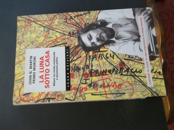 LA LUNA SOTTO CASA - MILANO TRA RIVOLTA ESISTENZIALE E …