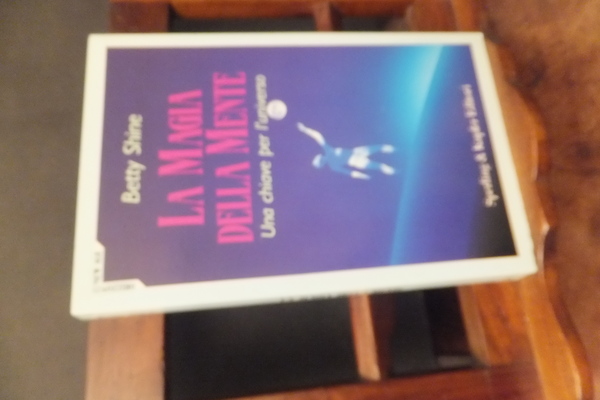 LA MAGIA DELLA MENTE UNA CHIAVE PER L'UNIVERSO