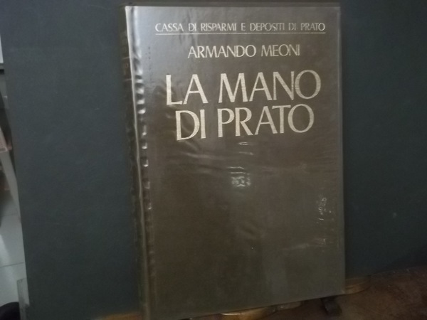 LA MANO DI PRATO A. MEONI - NARDINI ED.1979