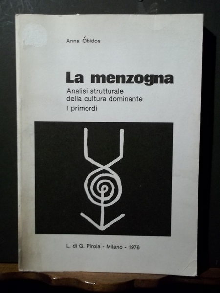 La menzogna Analisi strutturale della cultura dominante I primordi