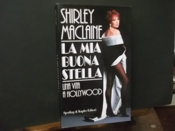 LA MIA BUONA STELLA UNA VITA A HOLLYWOOD