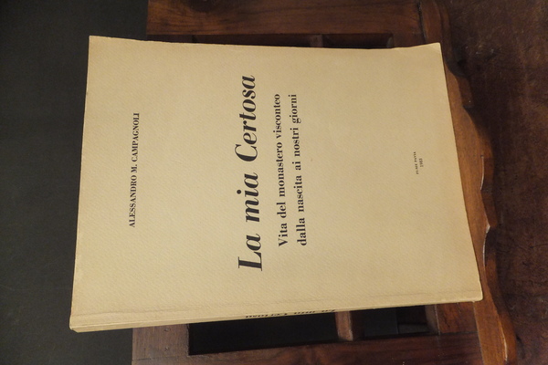 LA MIA CERTOSA VITA DEL MONASTERO VISCONTEO DALLA NASCITA AI …