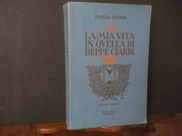 LA MIA VITA IN QUELLA DI BEPPE CIARDI