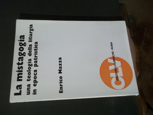 LA MISTAGOGIA UNA TEOLOGIA DELLA LITURGIA IN EPOCA PATRISTICA