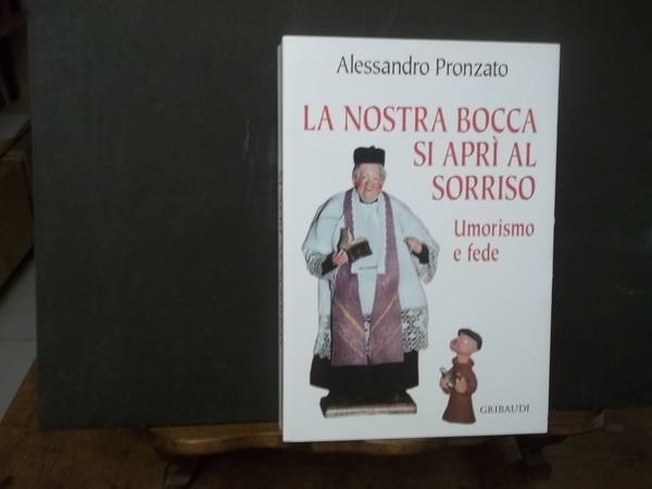 LA NOSTRA BOCCA SI APRI AL SORRISO UMORISMO E FEDE