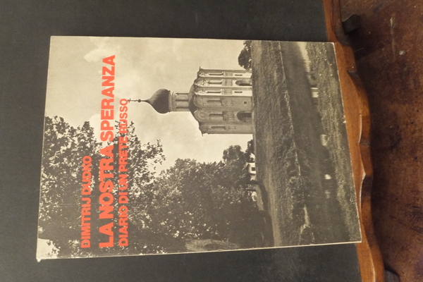 LA NOSTRA SPERANZA DIARIO DI UN PRETE RUSSO