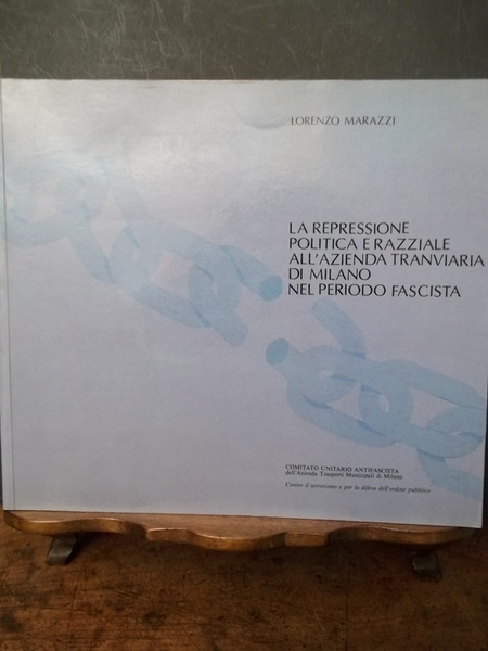 LA REPRESSIONE POLITICA E RAZZIALE ALL'AZIENDA TRANVIARIA DI MILANO NEL …