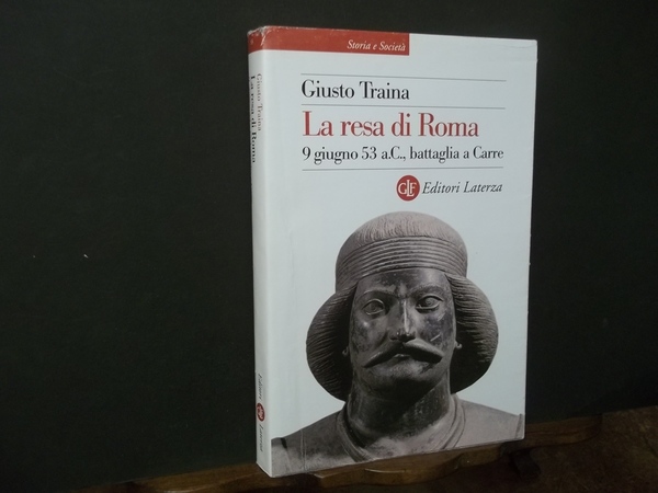LA RESA DI ROMA 9 GIUGNO 53 A.C. BATTAGLIA A …