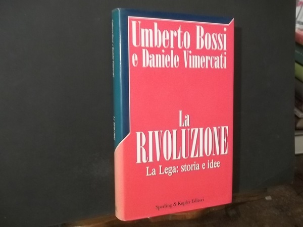 LA RIVOLUZIONE LA LEGA STORIE E IDEE