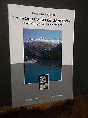 LA SACRALITà DELLA MONTAGNA LA VALSAVIORE LE ALPI I MONTI …