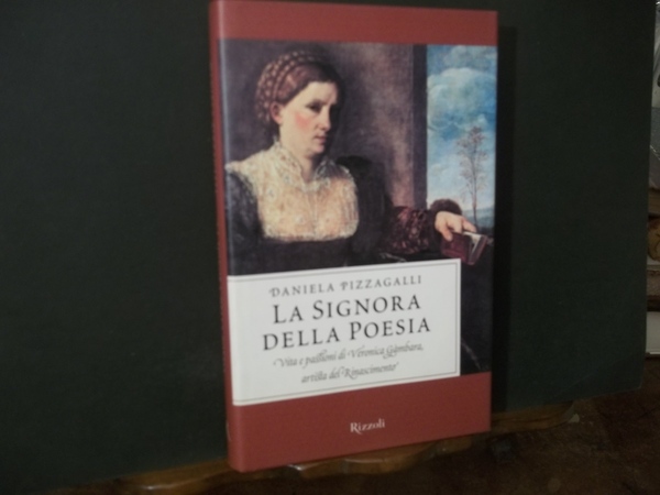 LA SIGNORA DELLA POESIA. VITA E PASSIONI DI VERONICA GAMBARA …