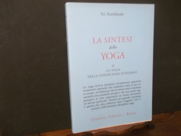 LA SINTESI DELLO YOGA II LO YOGA DELLA CONOSCENZA INTEGRALE