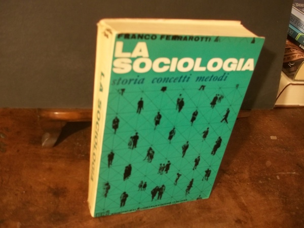 LA SOCIOLOGIA STORIA CONCETTI METODI