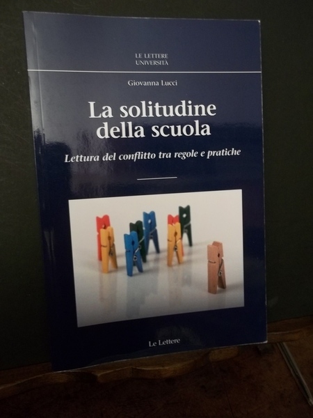 La solitudine della scuola. Lettura del conflitto tra regole e …