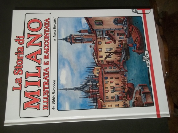 LA STORIA DI MILANO ILLUSTRATA E RACCONTATA