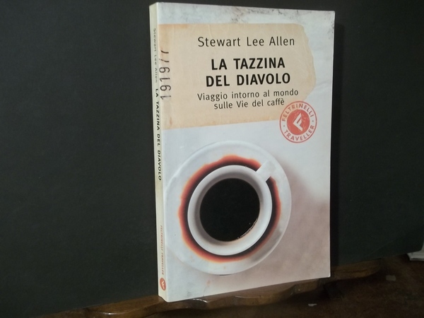 LA TAZZINA DEL DIAVOLO VIAGGIO INTORNO AL MONDO SULLE VIE …