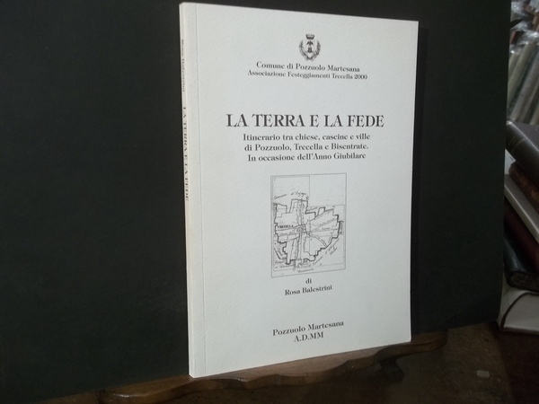 LA TERRA E LA FEDE ITINERARIO TRA CHIESE CASCINE E …