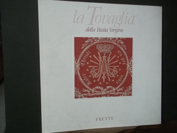 LA TOVAGLIA DELLA BEATA VERGINE