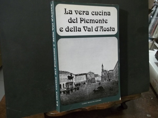 LA VERA CUCINA DEL PIEMONTE E DELLA VAL D'AOSTA