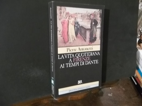 LA VITA QUOTIDIANA A FIRENZE AI TEMPI DI DANTE