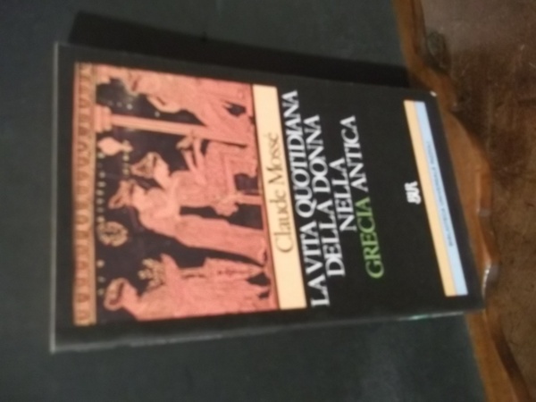 LA VITA QUOTIDIANA DELLA DONNA NELLA GRECIA ANTICA